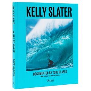 Kelly Slater: A Life of Waves -- Kelly Slater